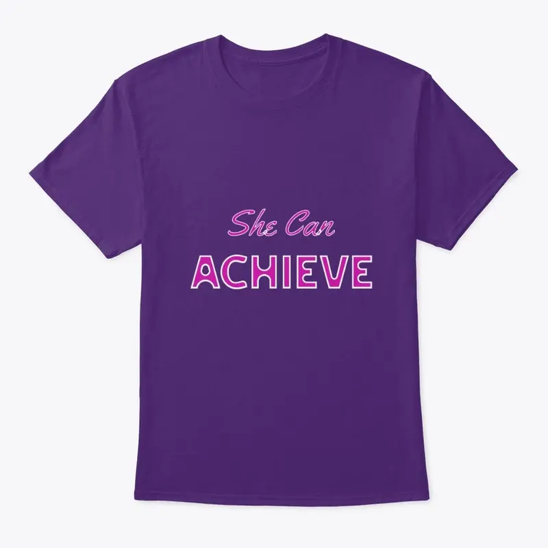 "She Can Achieve" Merchandise