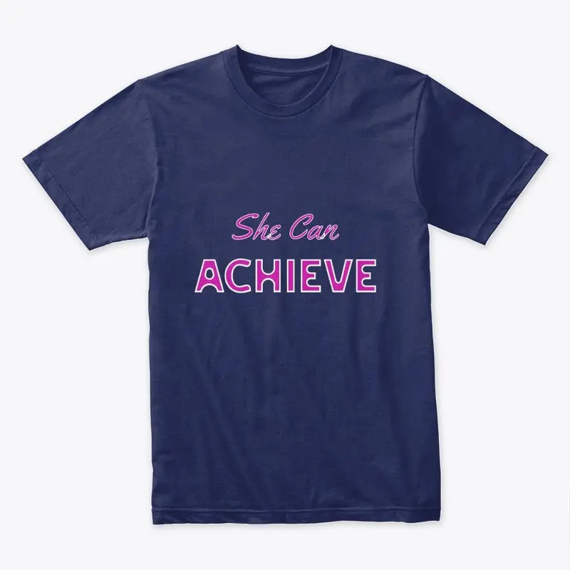 "She Can Achieve" Merchandise